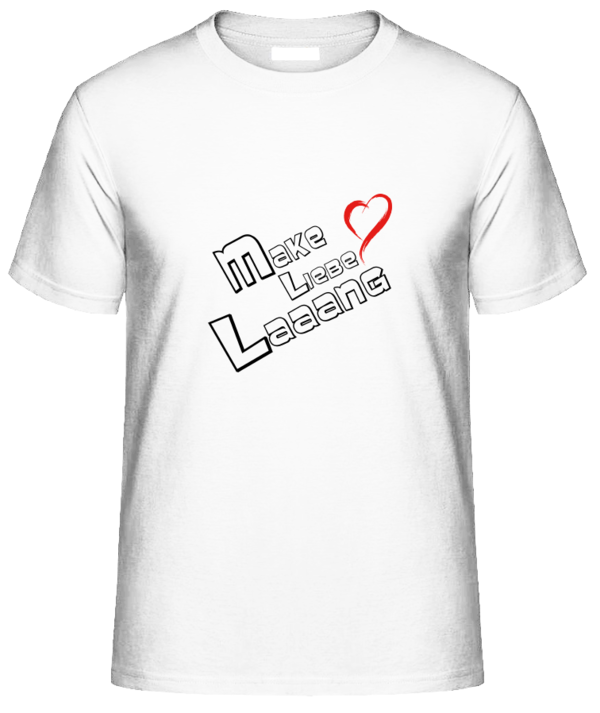 Unisex T-Shirt - Make Liebe Laaang